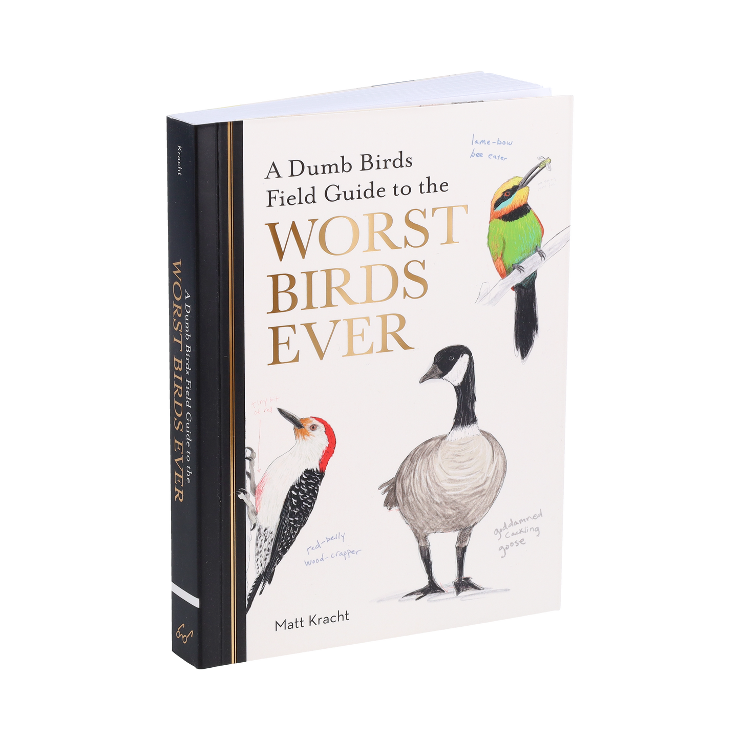 Dumb Birds Field Guide to the Worst Birds Ever Book